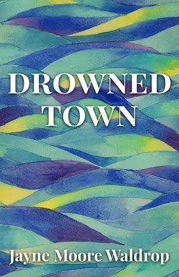 Ciudad ahogada - Drowned Town