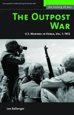 The Outpost War: Marines de EE.UU. en Corea, 1952 - The Outpost War: U.S. Marines in Korea, 1952