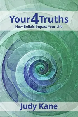 Your4Truths: Cómo influyen tus creencias en tu vida - Your4Truths: How Beliefs Impact Your Life