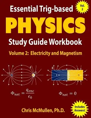 Essential Trig-based Physics Study Guide Workbook: Electricidad y magnetismo - Essential Trig-based Physics Study Guide Workbook: Electricity and Magnetism