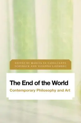 El fin del mundo: Filosofía y arte contemporáneos - The End of the World: Contemporary Philosophy and Art