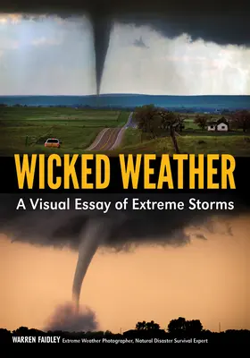 Wicked Weather: Un ensayo visual de tormentas extremas - Wicked Weather: A Visual Essay of Extreme Storms