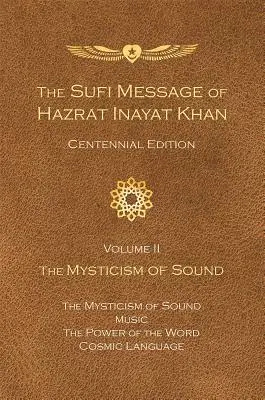 El Mensaje Sufí de Hazrat Inayat Khan Vol. II: El Misticismo del Sonido - The Sufi Message of Hazrat Inayat Khan Vol. II: The Mysticism of Sound