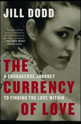 La moneda del amor: Un valiente viaje para encontrar el amor interior - The Currency of Love: A Courageous Journey to Finding the Love Within