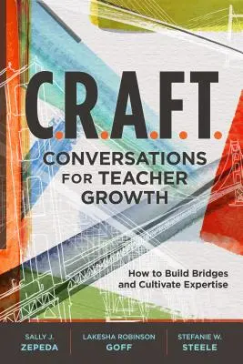 C.R.A.F.T. Conversaciones para el crecimiento del profesorado: Cómo tender puentes y cultivar la experiencia - C.R.A.F.T. Conversations for Teacher Growth: How to Build Bridges and Cultivate Expertise