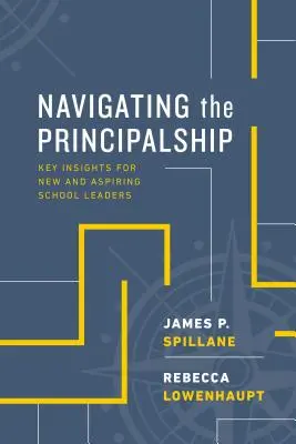 Navegando por la dirección: Claves para los nuevos directores y los aspirantes a serlo - Navigating the Principalship: Key Insights for New and Aspiring School Leaders