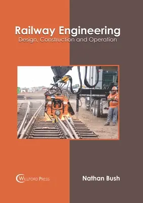 Ingeniería ferroviaria: Diseño, construcción y explotación - Railway Engineering: Design, Construction and Operation