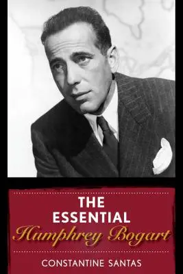 Lo esencial de Humphrey Bogart - The Essential Humphrey Bogart