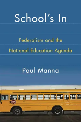 School's In: Federalismo y agenda educativa nacional - School's In: Federalism and the National Education Agenda