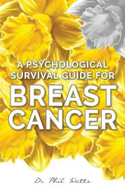 Guía psicológica de supervivencia al cáncer de mama - A Psychological Survival Guide for Breast Cancer