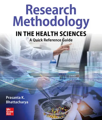 Metodología de la investigación en ciencias de la salud: Guía rápida de referencia - Research Methodology in the Health Sciences: A Quick Reference Guide