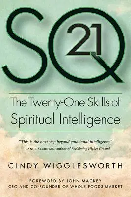 SQ21: Las veintiuna habilidades de la inteligencia espiritual - SQ21: The Twenty-One Skills of Spiritual Intelligence