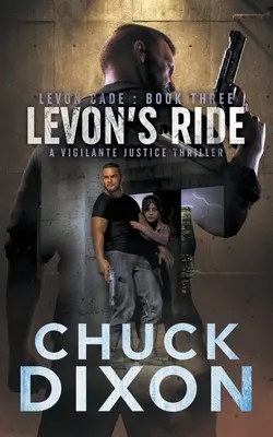 Levon's Ride: Un thriller de justicieros justicieros - Levon's Ride: A Vigilante Justice Thriller