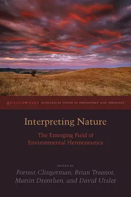 Interpretar la naturaleza: El emergente campo de la hermenéutica medioambiental - Interpreting Nature: The Emerging Field of Environmental Hermeneutics