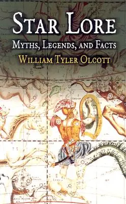 Star Lore: mitos, leyendas y realidades - Star Lore: Myths, Legends, and Facts