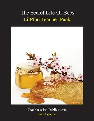 Litplan Teacher Pack: La vida secreta de las abejas - Litplan Teacher Pack: The Secret Life of Bees