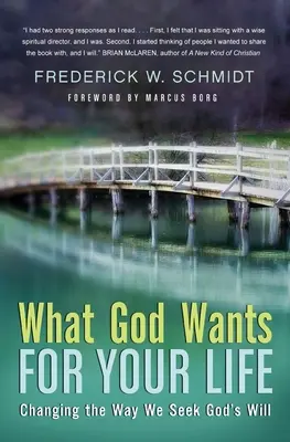 Lo que Dios quiere para tu vida: Cómo cambiar la forma en que buscamos la voluntad de Dios - What God Wants for Your Life: Changing the Way We Seek God's Will