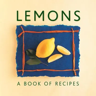 Limones: Libro de Recetas - Lemons: A Book of Recipes