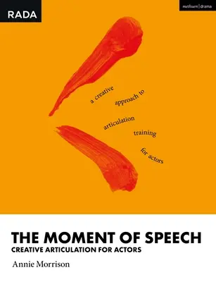 El momento de hablar: Articulación creativa para actores - The Moment of Speech: Creative Articulation for Actors