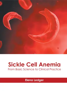 Anemia Falciforme: De la ciencia básica a la práctica clínica - Sickle Cell Anemia: From Basic Science to Clinical Practice