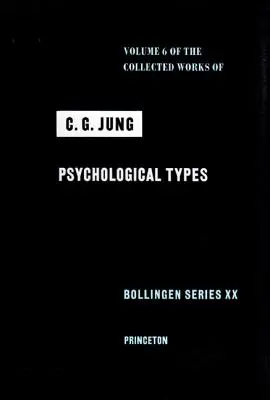 Obras Completas de C.G. Jung, Volumen 6: Tipos Psicológicos - Collected Works of C.G. Jung, Volume 6: Psychological Types