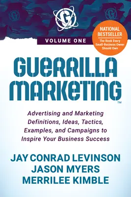 Marketing de Guerrilla Volumen 1: Definiciones, Ideas, Tácticas, Ejemplos y Campañas de Publicidad y Marketing para Inspirar el Éxito de su Negocio - Guerrilla Marketing Volume 1: Advertising and Marketing Definitions, Ideas, Tactics, Examples, and Campaigns to Inspire Your Business Success