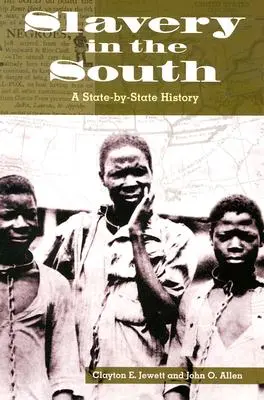 La esclavitud en el Sur: Historia Estado por Estado - Slavery in the South: A State-By-State History
