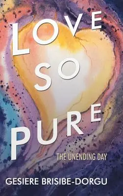 Amor tan Puro: El Día Interminable - Love so Pure: The Unending Day