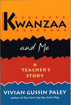 Kwanzaa y yo: La historia de una maestra - Kwanzaa and Me: A Teacher's Story