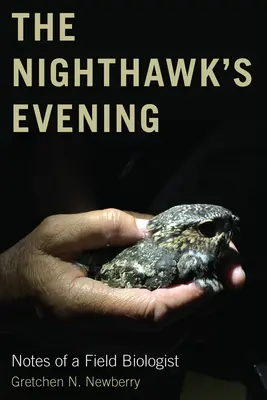 El atardecer del gavilán: Notas de un biólogo de campo - The Nighthawk's Evening: Notes of a Field Biologist