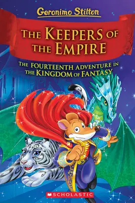 Los guardianes del imperio (Geronimo Stilton y el reino de fantasía nº 14), 14 - The Keepers of the Empire (Geronimo Stilton and the Kingdom of Fantasy #14), 14