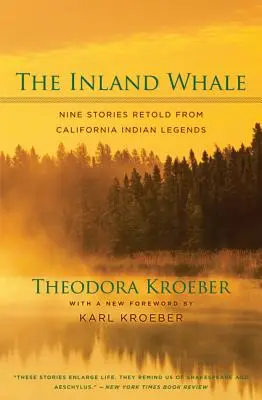 La ballena interior: Nueve historias contadas a partir de las leyendas de los indios de California - The Inland Whale: Nine Stories Retold from California Indian Legends