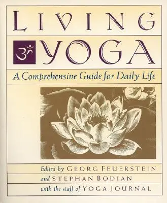 Vivir el yoga: una guía completa para la vida diaria - Living Yoga: A Comprehensive Guide for Daily Life