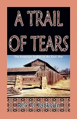 Un rastro de lágrimas: El indio americano en la Guerra Civil - A Trail of Tears: The American Indian in the Civil War