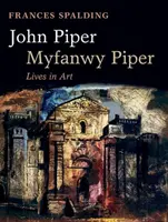 John Piper, Myfanwy Piper: Una biografía - John Piper, Myfanwy Piper: A Biography