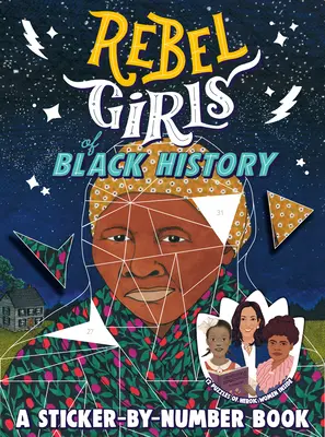 Chicas Rebeldes de la Historia Negra: Un libro de pegatinas por número - Rebel Girls of Black History: A Sticker-By-Number Book