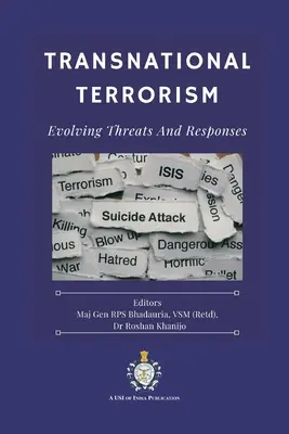 Terrorismo transnacional: Evolving Threats and Responses (Bhadauria Vsm (Retd) Rps) - Transnational Terrorism: Evolving Threats and Responses (Bhadauria Vsm (Retd) Rps)