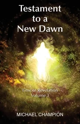 Testamento para un nuevo amanecer: Tiempo de Apocalipsis - Volumen 3 - Testament to a New Dawn: Time of Revelation - Volume 3