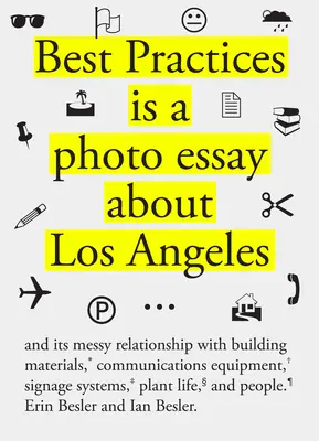 Buenas prácticas: A Companion to Architecture and Its Messy Relationship with Building Materials, Signage Systems, Communication Equipme - Best Practices: A Companion to Architecture and Its Messy Relationship with Building Materials, Signage Systems, Communication Equipme