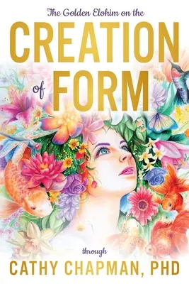 Los Elohim de Oro sobre la creación de la forma - The Golden Elohim on the Creation of Form