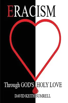 Eracismo: A través del Amor Santo de Dios - Eracism: Through God's Holy Love