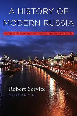 Historia de la Rusia moderna: Del zarismo al siglo XXI, tercera edición - A History of Modern Russia: From Tsarism to the Twenty-First Century, Third Edition