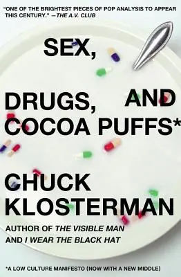 Sexo, drogas y cereales: Un manifiesto de baja cultura - Sex, Drugs, and Cocoa Puffs: A Low Culture Manifesto