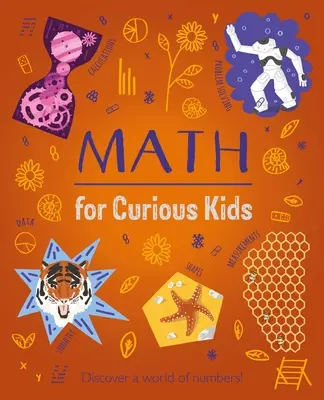 Matemáticas para niños curiosos: Una introducción ilustrada a los números, la geometría, la computación y ¡mucho más! - Math for Curious Kids: An Illustrated Introduction to Numbers, Geometry, Computing, and More!