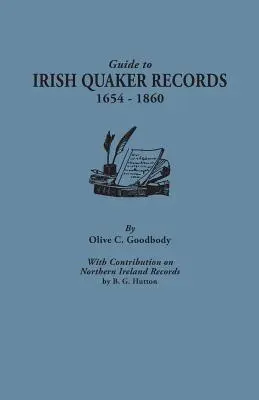 Guide to Irish Quaker Records, 1654-1860; With Contribution on Northern Ireland Records, por B.G. Hutton - Guide to Irish Quaker Records, 1654-1860; With Contribution on Northern Ireland Records, by B.G. Hutton