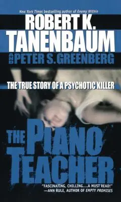 La profesora de piano: La verdadera historia de un asesino psicótico - The Piano Teacher: The True Story of a Psychotic Killer