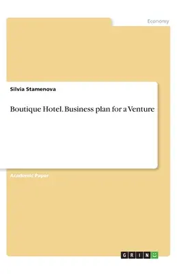 Hotel boutique. Plan de negocio para una empresa - Boutique Hotel. Business plan for a Venture