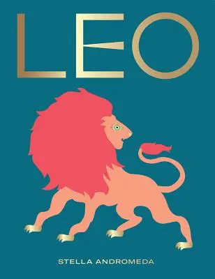 Leo: Aprovecha el poder del zodiaco (Astrología, Signo zodiacal) - Leo: Harness the Power of the Zodiac (Astrology, Star Sign)