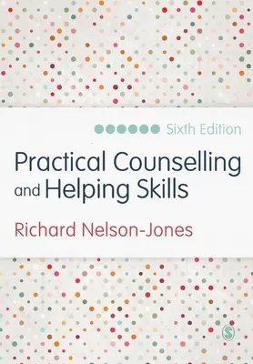 Habilidades prácticas de asesoramiento y ayuda: Texto y actividades para el modelo de asesoramiento Lifeskills - Practical Counselling and Helping Skills: Text and Activities for the Lifeskills Counselling Model