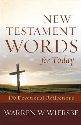 Palabras del Nuevo Testamento para hoy: 100 reflexiones devocionales - New Testament Words for Today: 100 Devotional Reflections